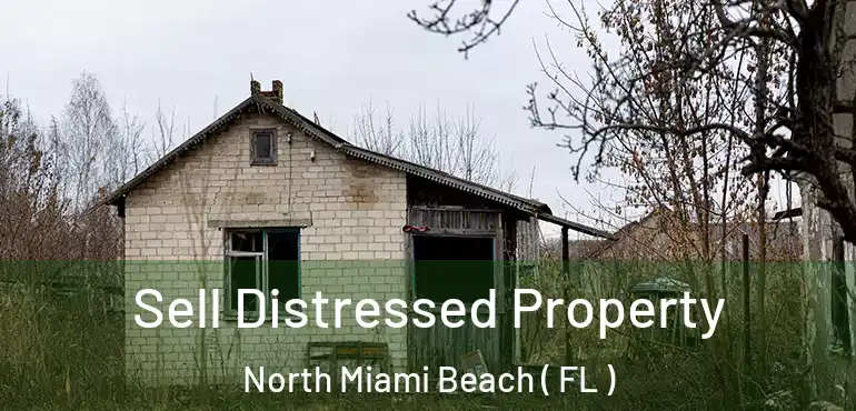  Sell Distressed Property North Miami Beach ( FL )