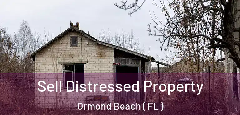  Sell Distressed Property Ormond Beach ( FL )