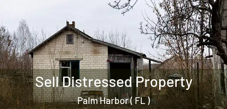  Sell Distressed Property Palm Harbor ( FL )