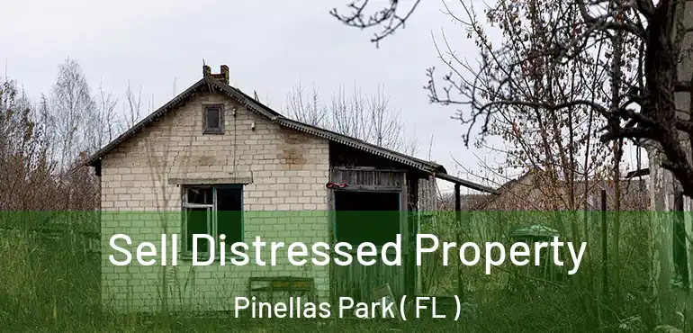  Sell Distressed Property Pinellas Park ( FL )