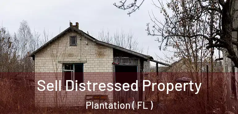  Sell Distressed Property Plantation ( FL )