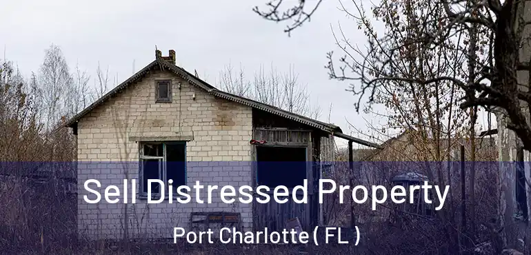  Sell Distressed Property Port Charlotte ( FL )