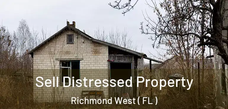  Sell Distressed Property Richmond West ( FL )