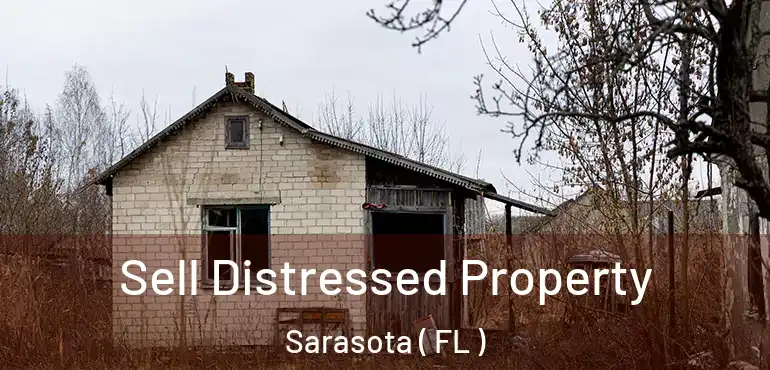  Sell Distressed Property Sarasota ( FL )