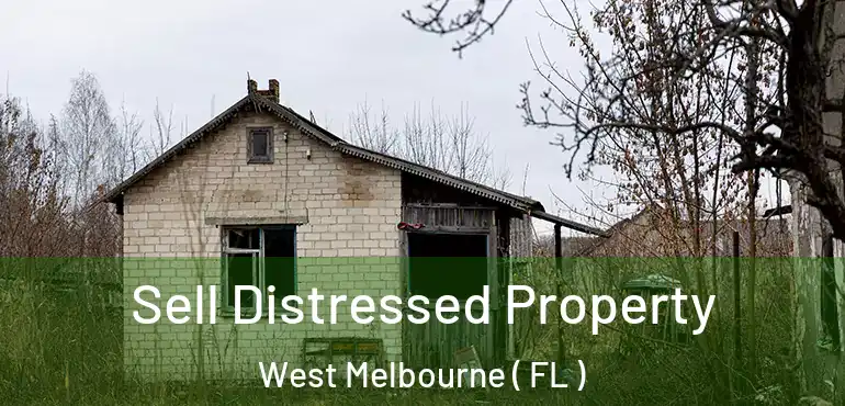  Sell Distressed Property West Melbourne ( FL )