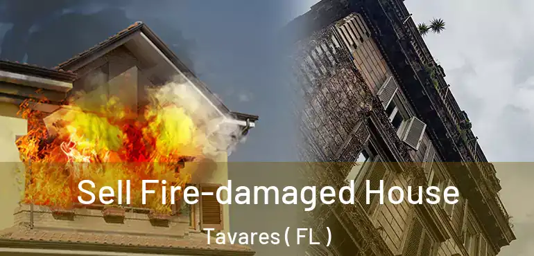  Sell Fire-damaged House Tavares ( FL )