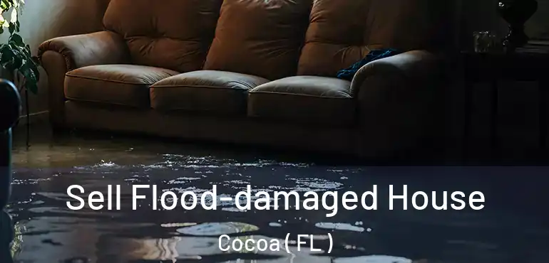  Sell Flood-damaged House Cocoa ( FL )