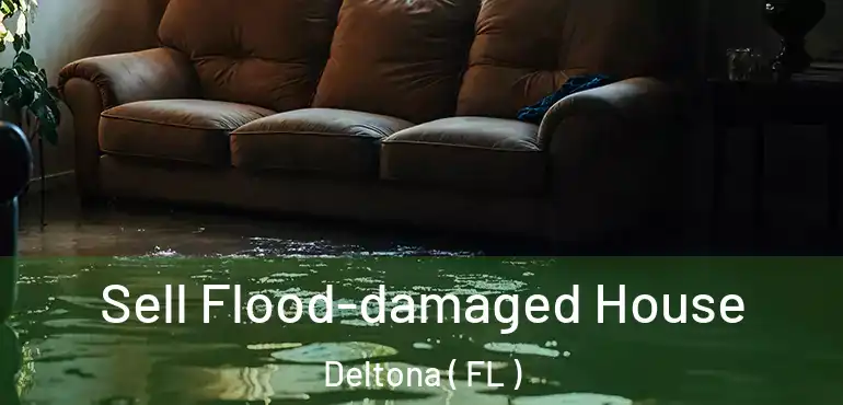  Sell Flood-damaged House Deltona ( FL )