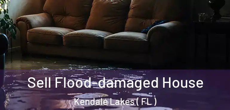  Sell Flood-damaged House Kendale Lakes ( FL )
