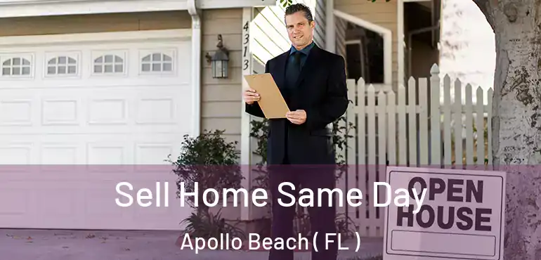  Sell Home Same Day Apollo Beach ( FL )