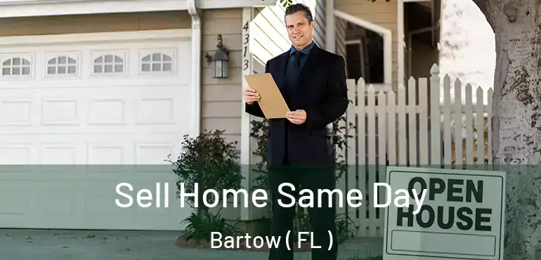  Sell Home Same Day Bartow ( FL )