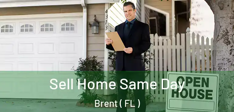  Sell Home Same Day Brent ( FL )