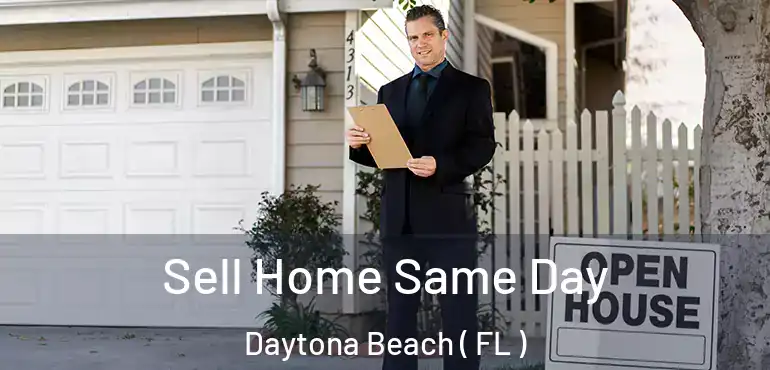  Sell Home Same Day Daytona Beach ( FL )