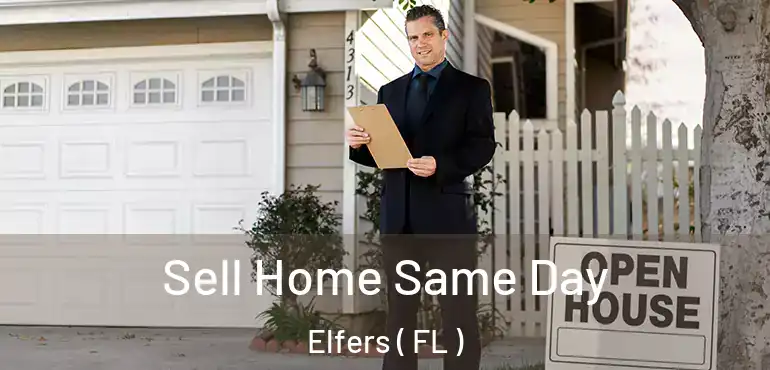  Sell Home Same Day Elfers ( FL )