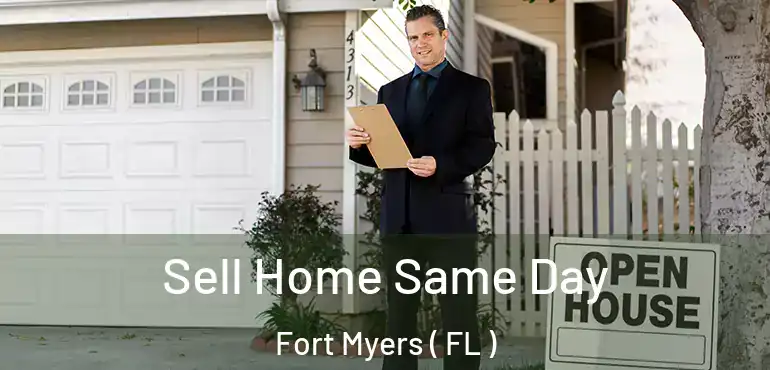  Sell Home Same Day Fort Myers ( FL )