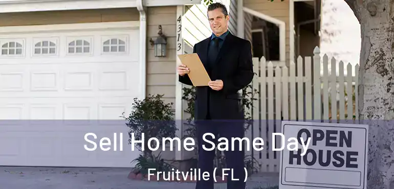  Sell Home Same Day Fruitville ( FL )
