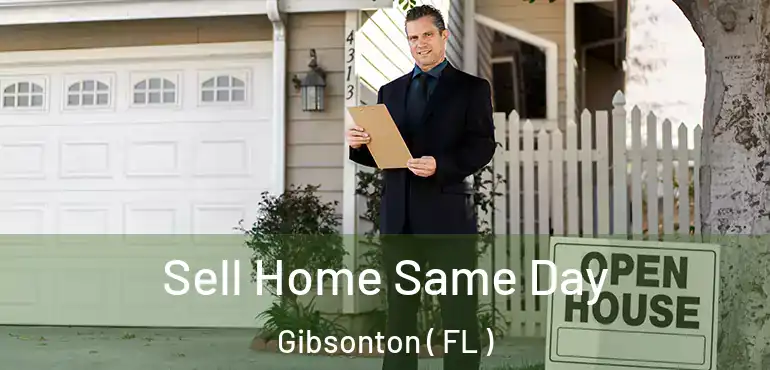  Sell Home Same Day Gibsonton ( FL )