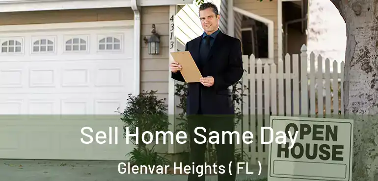  Sell Home Same Day Glenvar Heights ( FL )