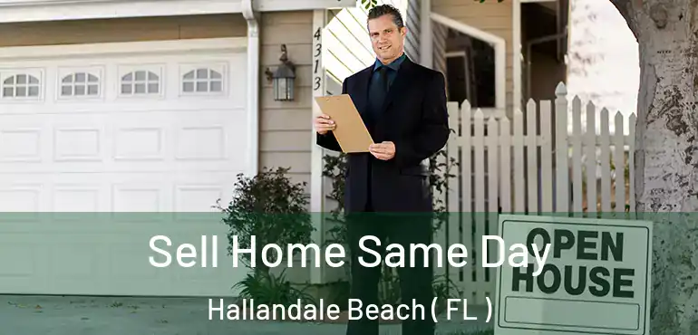  Sell Home Same Day Hallandale Beach ( FL )