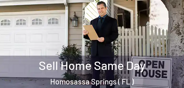  Sell Home Same Day Homosassa Springs ( FL )