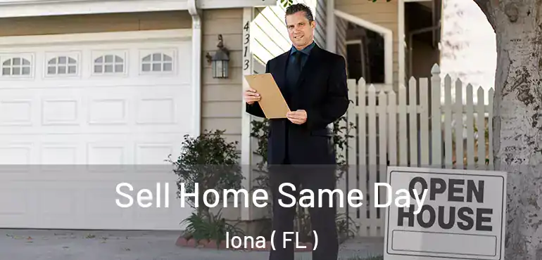 Sell Home Same Day Iona ( FL )