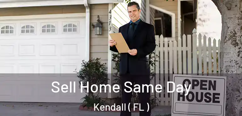  Sell Home Same Day Kendall ( FL )