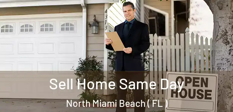  Sell Home Same Day North Miami Beach ( FL )