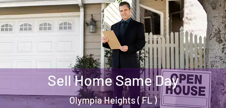  Sell Home Same Day Olympia Heights ( FL )