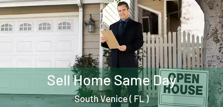  Sell Home Same Day South Venice ( FL )