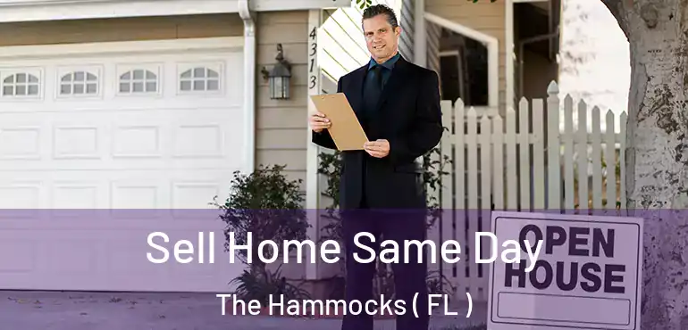  Sell Home Same Day The Hammocks ( FL )