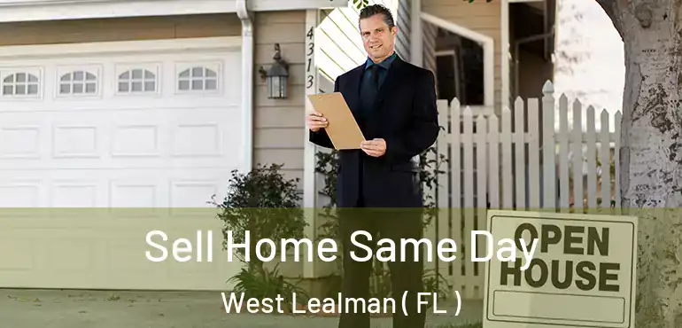 Sell Home Same Day West Lealman ( FL )