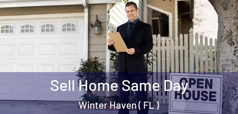  Sell Home Same Day Winter Haven ( FL )