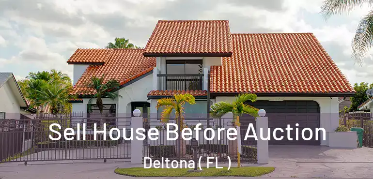  Sell House Before Auction Deltona ( FL )