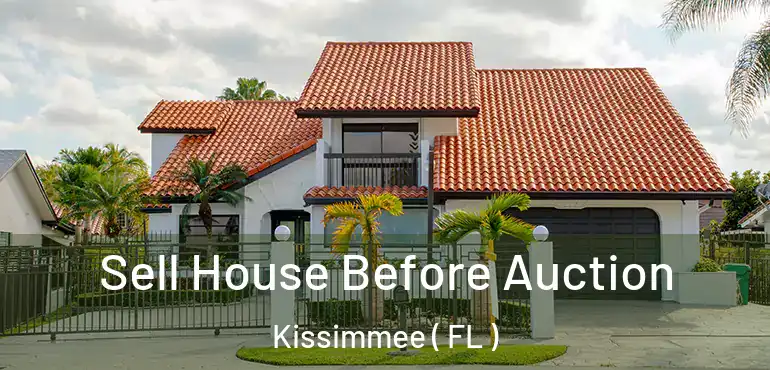  Sell House Before Auction Kissimmee ( FL )
