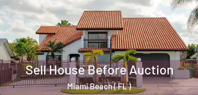  Sell House Before Auction Miami Beach ( FL )