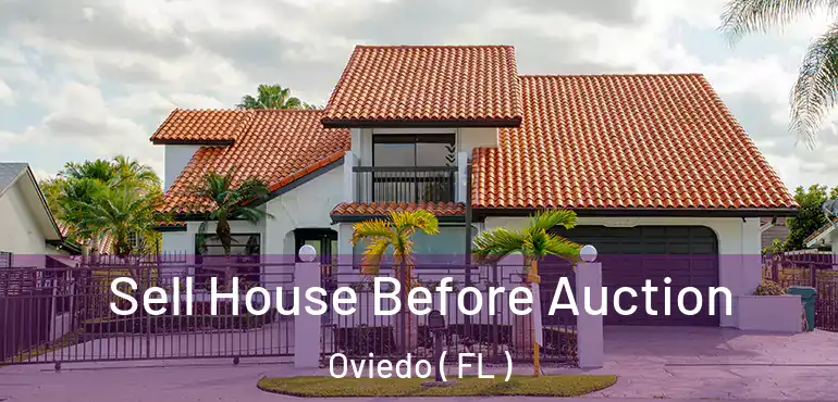  Sell House Before Auction Oviedo ( FL )