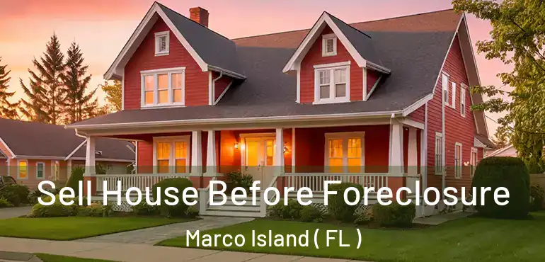  Sell House Before Foreclosure Marco Island ( FL )