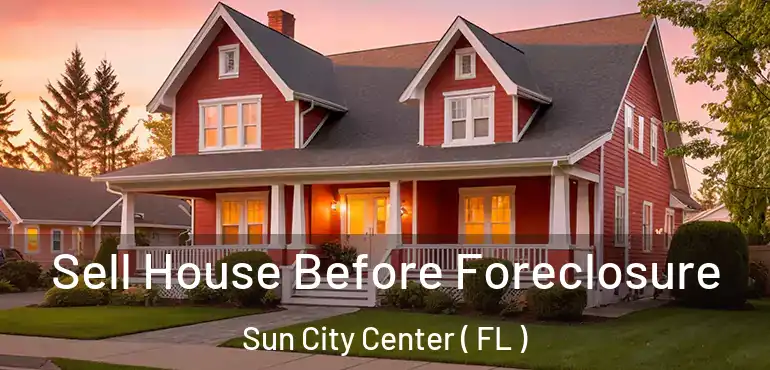  Sell House Before Foreclosure Sun City Center ( FL )