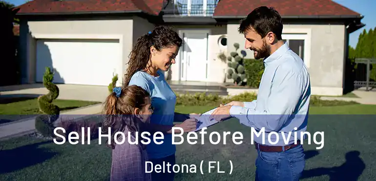  Sell House Before Moving Deltona ( FL )