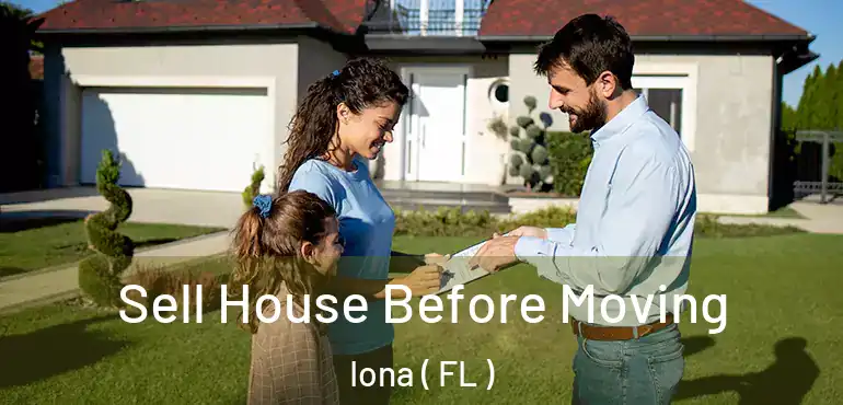  Sell House Before Moving Iona ( FL )
