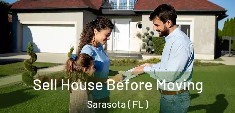  Sell House Before Moving Sarasota ( FL )