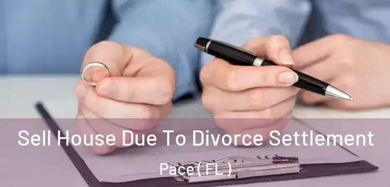  Sell House Due To Divorce Settlement Pace ( FL )