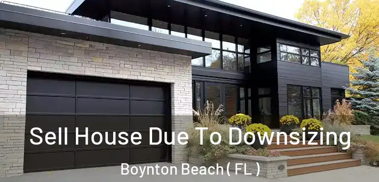  Sell House Due To Downsizing Boynton Beach ( FL )