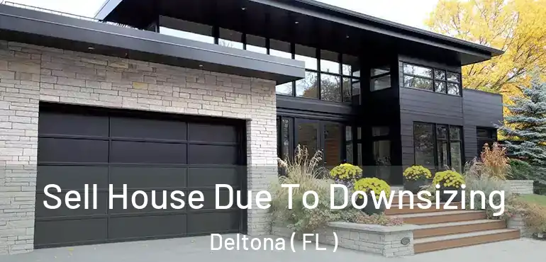  Sell House Due To Downsizing Deltona ( FL )