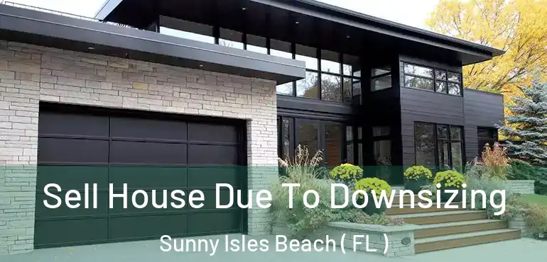  Sell House Due To Downsizing Sunny Isles Beach ( FL )