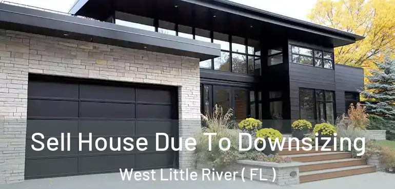  Sell House Due To Downsizing West Little River ( FL )