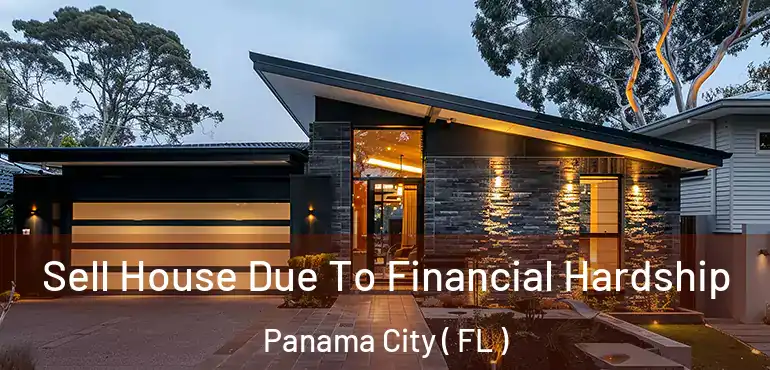  Sell House Due To Financial Hardship Panama City ( FL )