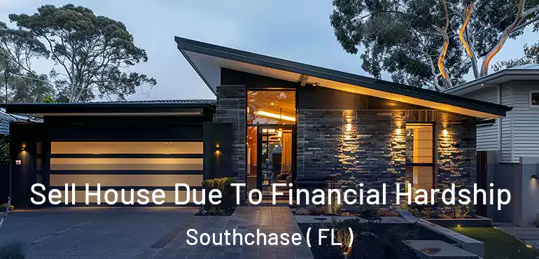  Sell House Due To Financial Hardship Southchase ( FL )