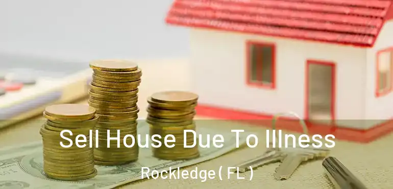  Sell House Due To Illness Rockledge ( FL )