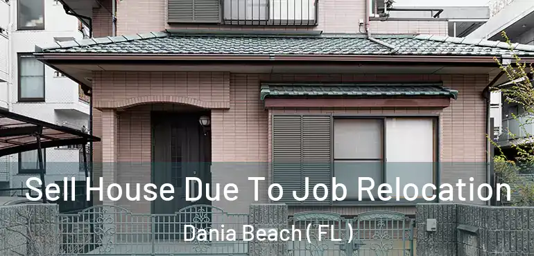  Sell House Due To Job Relocation Dania Beach ( FL )